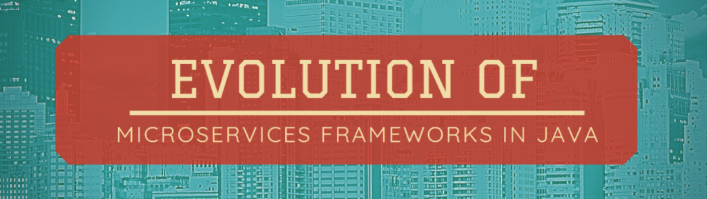EVOLUTION OF MICROSERVICES FRAMEWORKS
